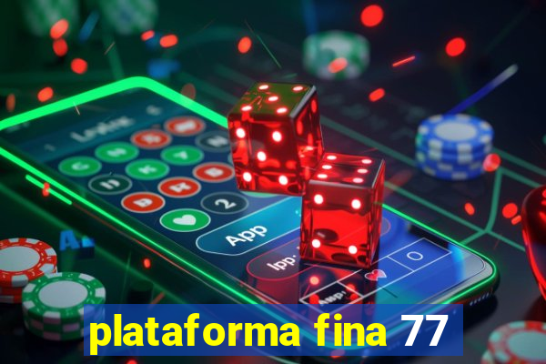 plataforma fina 77